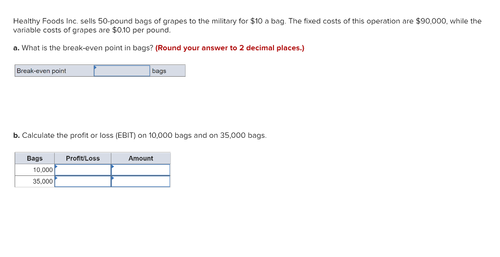 Healthy Foods Inc Sells 50 Pound Bags Of Grapes To The Military For 10 A Bag The Fixed Costs Of This Operation Are 9 1