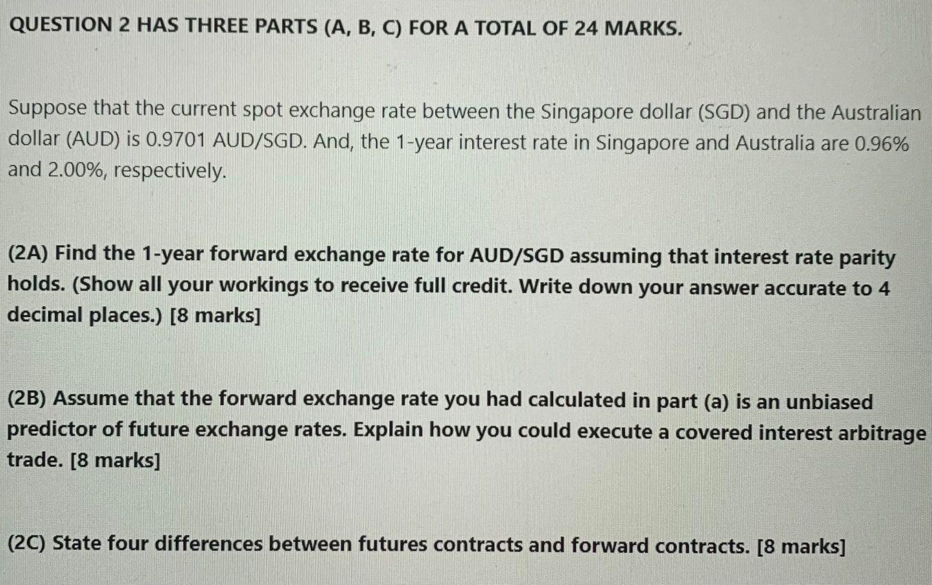 Question 2 Has Three Parts A B C For A Total Of 24 Marks Suppose That The Current Spot Exchange Rate Between The Si 1