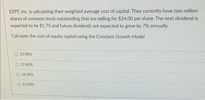 Ezpt Inc Is Calculating Their Weighted Average Cost Of Capital They Currently Have Two Million Shares Of Common Stock 1