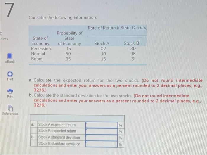 7 0 Oints Ebook Hint Print References Consider The Following Information Rate Of Return If State Occurs Probability Of 1