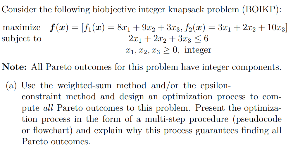 Consider The Following Biobjective Integer Knapsack Problem Boikp Maximize F X F1 X 8x1 9x2 3x3 F2 X 3 1