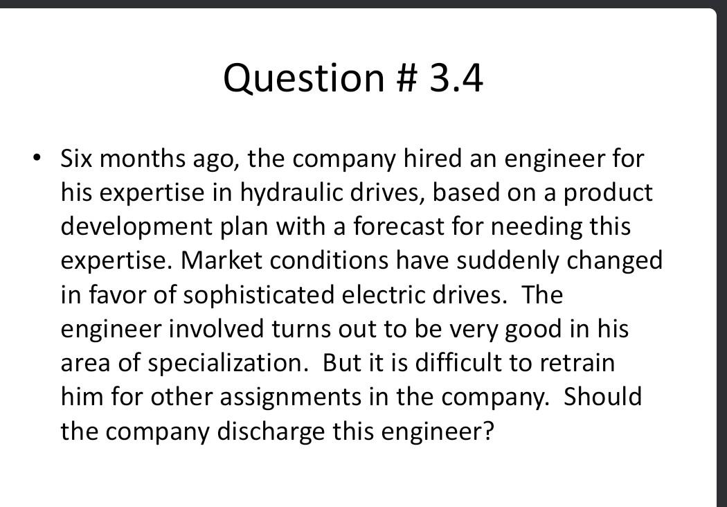 Question 3 4 Six Months Ago The Company Hired An Engineer For His Expertise In Hydraulic Drives Based On A Product 1