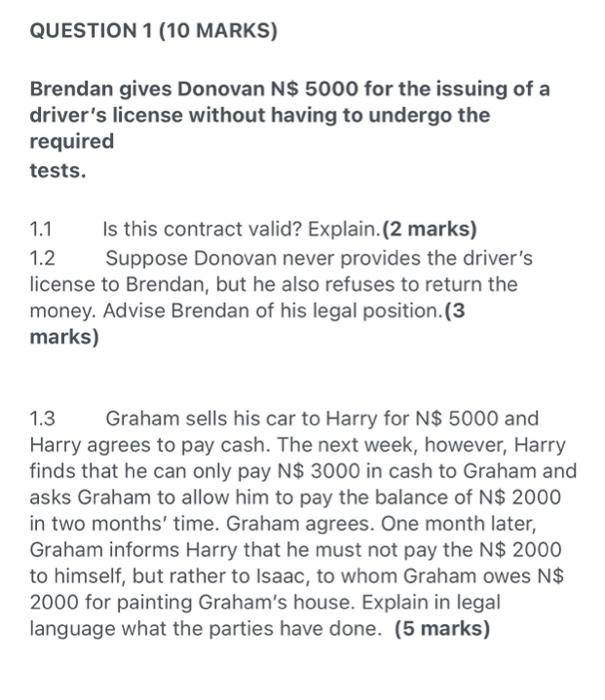 Question 1 10 Marks Brendan Gives Donovan N 5000 For The Issuing Of A Driver S License Without Having To Undergo The 1