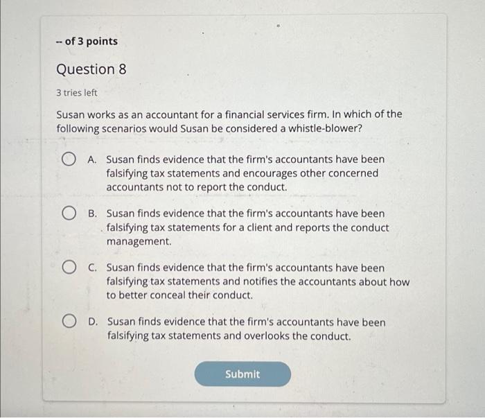Of 3 Points Question 8 3 Tries Left Susan Works As An Accountant For A Financial Services Firm In Which Of The Follo 1
