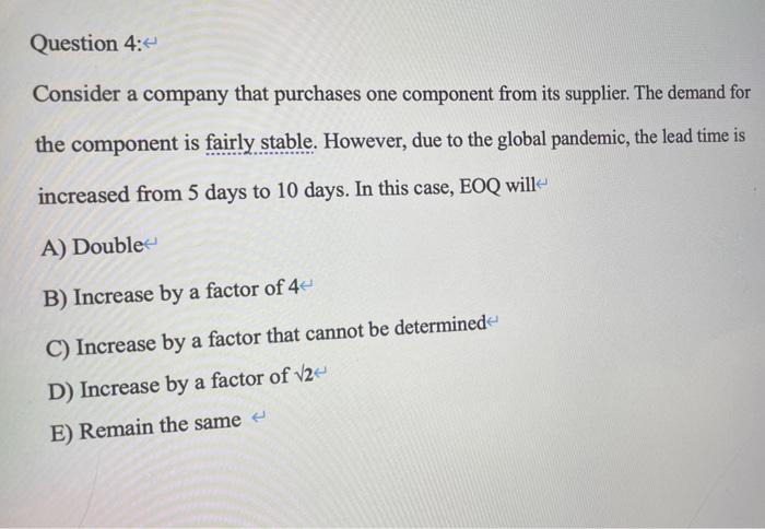 Question 4 Consider A Company That Purchases One Component From Its Supplier The Demand For The Component Is Fairly St 1