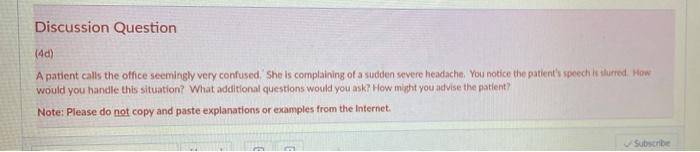 Discussion Question 40 A Patient Calls The Office Seemingly Very Confused She Is Complaining Of A Sudden Severe Heada 1