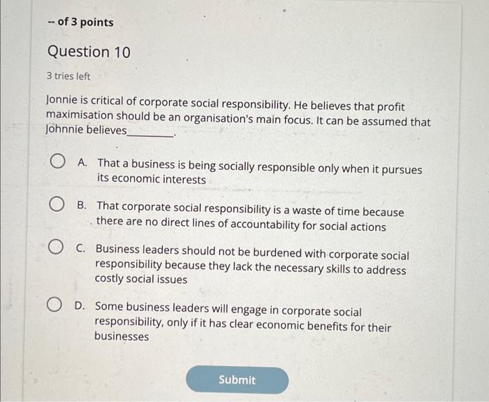 Of 3 Points Question 10 3 Tries Left Jonnie Is Critical Of Corporate Social Responsibility He Believes That Profit M 1
