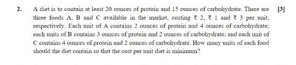 2 A Diet Is To Contain At Least 20 Ounces Of Protein And 15 Ounces Of Carbohydrate There Are 3 Three Foods A B And 1