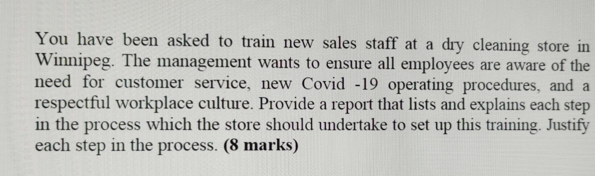 You Have Been Asked To Train New Sales Staff At A Dry Cleaning Store In Winnipeg The Management Wants To Ensure All Emp 1
