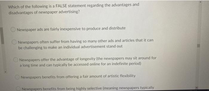 Which Of The Following Is A False Statement Regarding The Advantages And Disadvantages Of Newspaper Advertising Newspap 1