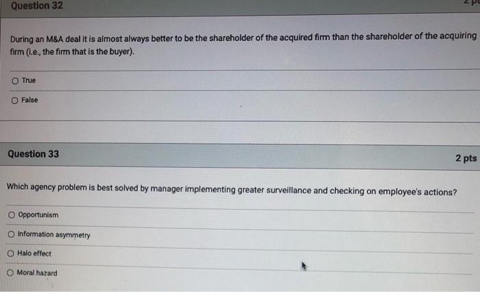 Question 32 During An M A Deal It Is Almost Always Better To Be The Shareholder Of The Acquired Firm Than The Shareholde 1