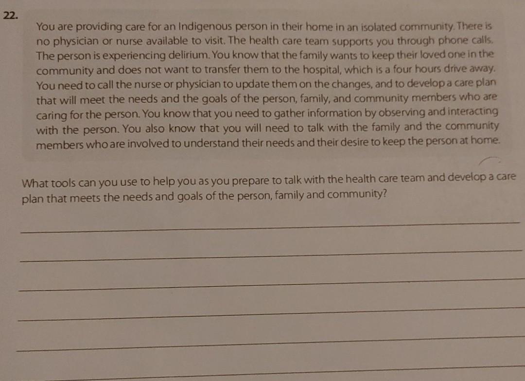 22 You Are Providing Care For An Indigenous Person In Their Home In An Isolated Community There Is No Physician Or Nur 1