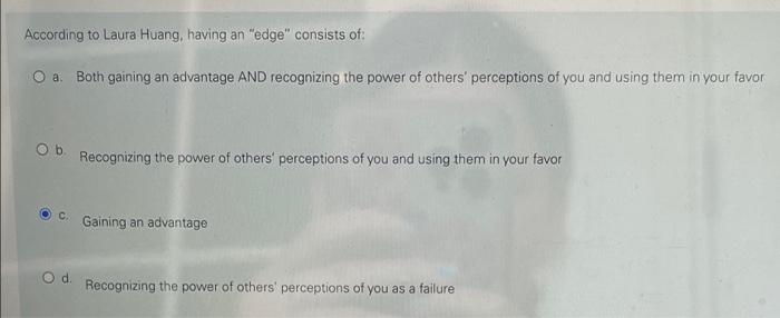 According To Laura Huang Having An Edge Consists Of O A Both Gaining An Advantage And Recognizing The Power Of Othe 1