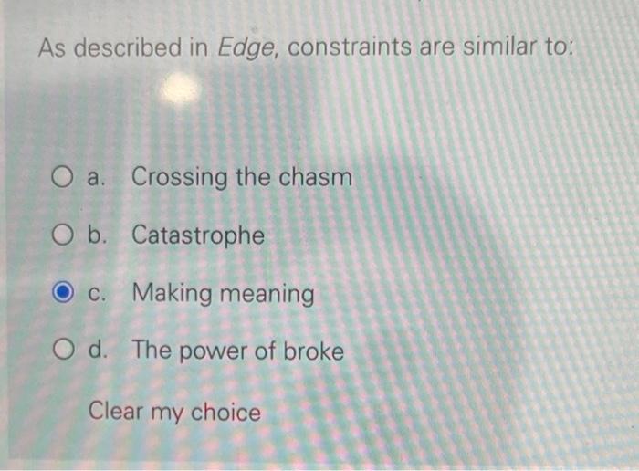 As Described In Edge Constraints Are Similar To O A Crossing The Chasm O B Catastrophe Oc Making Meaning O D The P 1