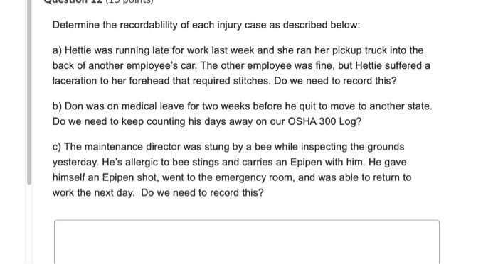 Determine The Recordablility Of Each Injury Case As Described Below A Hettie Was Running Late For Work Last Week And S 1
