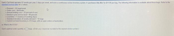 Sam S Cat Hotel Operates 52 Weeks Per Year 5 Days Per Week And Uses A Continuous Review Inventory System It Purchases 1
