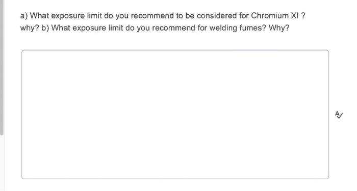 A What Exposure Limit Do You Recommend To Be Considered For Chromium Xi Why B What Exposure Limit Do You Recommend 1