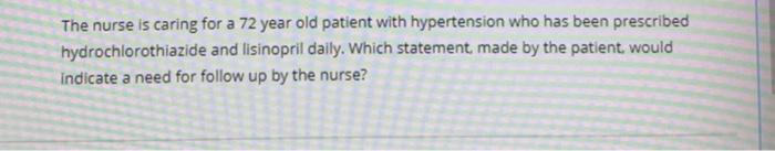 The Nurse Is Caring For A Patient With A Family History Of Hypertension The Patient Reports Dizziness Fatigue And A R 3