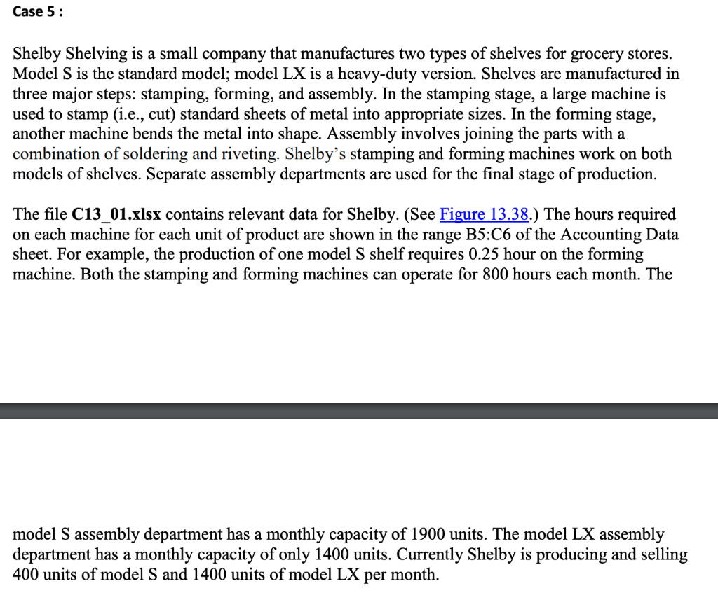 Case 5 Shelby Shelving Is A Small Company That Manufactures Two Types Of Shelves For Grocery Stores Model S Is The Sta 1