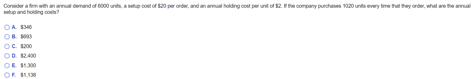 Consider A Firm With An Annual Demand Of 6000 Units A Setup Cost Of 20 Per Order And An Annual Holding Cost Per Unit 1
