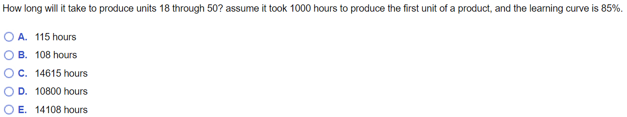 How Long Will It Take To Produce Units 18 Through 50 Assume It Took 1000 Hours To Produce The First Unit Of A Product 1