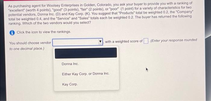 As Purchasing Agent For Woolsey Enterprises In Golden Colorado You Ask Your Buyer To Provide You With A Ranking Of Ex 1