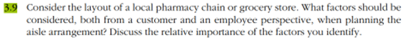 Consider The Layout Of A Local Pharmacy Chain Or Grocery Store What Factors Should Be Considered Both From A Customer 1