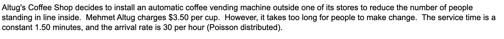 Altug S Coffee Shop Decides To Install An Automatic Coffee Vending Machine Outside One Of Its Stores To Reduce The Numbe 1