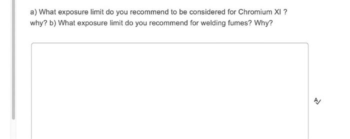 A What Exposure Limit Do You Recommend To Be Considered For Chromium Xi Why B What Exposure Limit Do You Recommend 1
