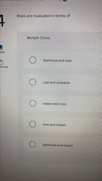 Book Rences Aw 11 Multiple Choice Likelihood And Cost Cost And Schedule Impact And Cost Time And Impact Likelihood A 3