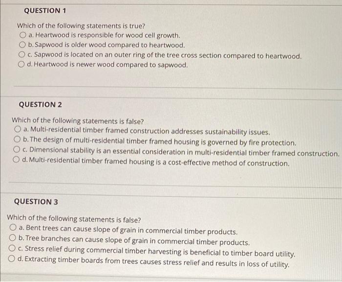Question 1 Which Of The Following Statements Is True O A Heartwood Is Responsible For Wood Cell Growth O B Sapwood I 1