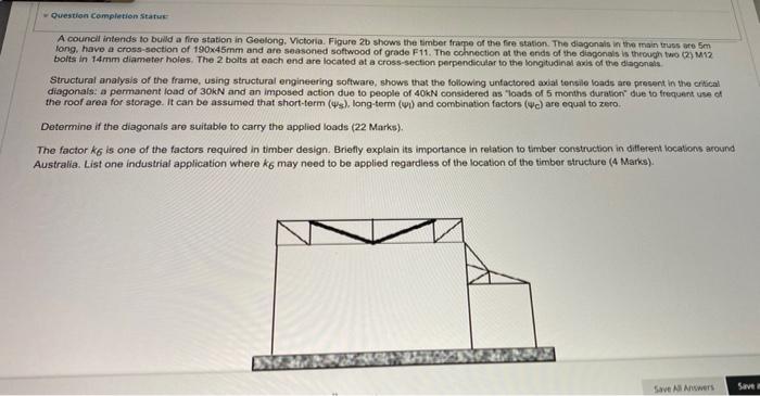 Question Completion Status A Council Intends To Build A Fire Station In Geelong Victoria Figure 2b Shows The Timber Fr 1