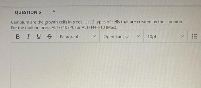 Question 6 Cambium Are The Growth Cells In Trees List 2 Types Of Cells That Are Created By The Cambium For The Toolbar 1