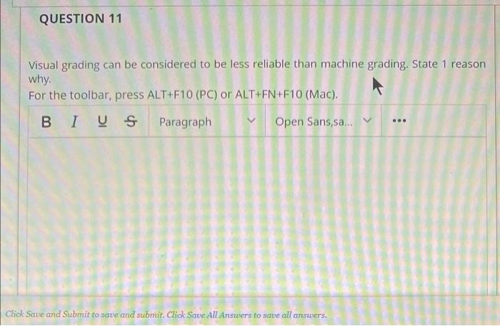 Question 11 Visual Grading Can Be Considered To Be Less Reliable Than Machine Grading State 1 Reason Why For The Toolb 1