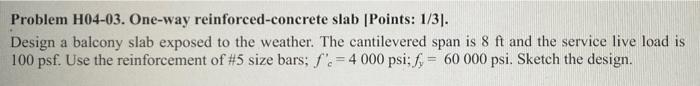 Problem H04 03 One Way Reinforced Concrete Slab Points 1 3 Design A Balcony Slab Exposed To The Weather The Cantil 1