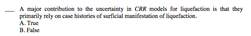 A Major Contribution To The Uncertainty In Crr Models For Liquefaction Is That They Primarily Rely On Case Histories Of 1