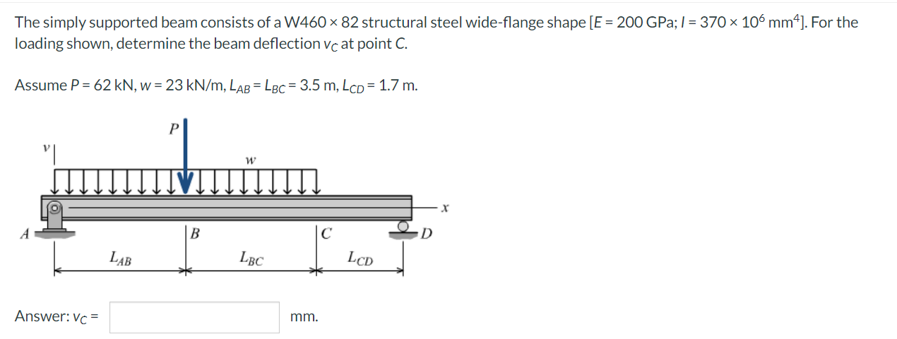 The Simply Supported Beam Consists Of A W460 82 Structural Steel Wide Flange Shape E 200 Gpa 1 370 106 Mm4 F 1