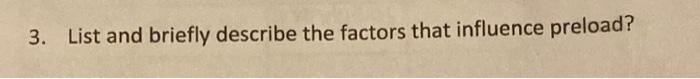 3 List And Briefly Describe The Factors That Influence Preload 1