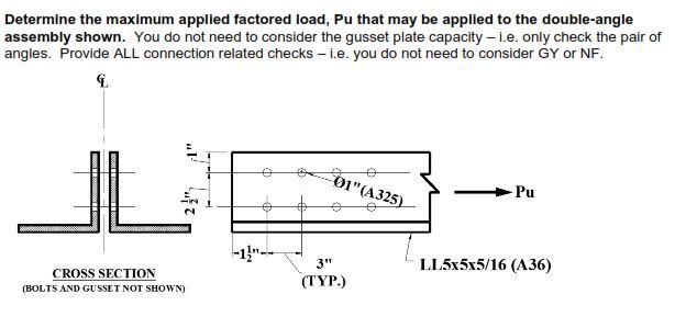 Determine The Maximum Applied Factored Load Pu That May Be Applied To The Double Angle Assembly Shown You Do Not Need 1