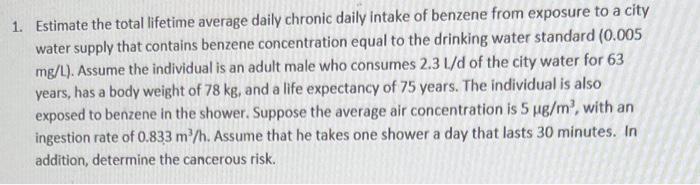 1 Estimate The Total Lifetime Average Daily Chronic Daily Intake Of Benzene From Exposure To A City Water Supply That C 1