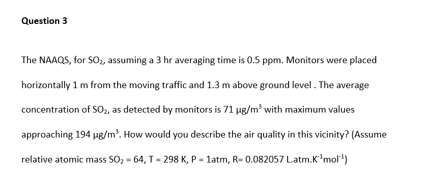 Question 3 The Naaqs For So2 Assuming A 3 Hr Averaging Time Is 0 5 Ppm Monitors Were Placed Horizontally 1 M From The 1