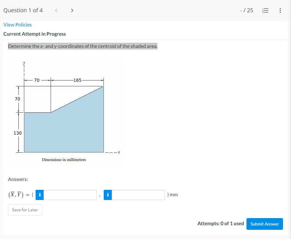 Question 1 Of 4 View Policies Current Attempt In Progress Determine The X And Y Coordinates Of The Centroid Of The Shad 1