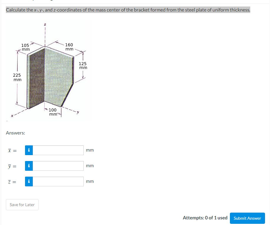 Calculate The X Y And Z Coordinates Of The Mass Center Of The Bracket Formed From The Steel Plate Of Uniform Thickne 1