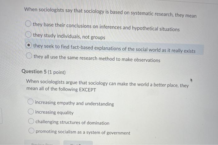 When Sociologists Say That Sociology Is Based On Systematic Research They Mean Othey Base Their Conclusions On Inferenc 1