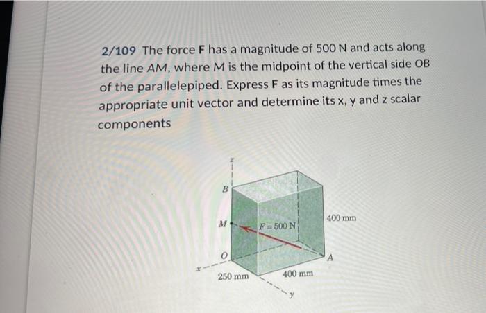 2 109 The Force F Has A Magnitude Of 500 N And Acts Along The Line Am Where M Is The Midpoint Of The Vertical Side Ob O 1
