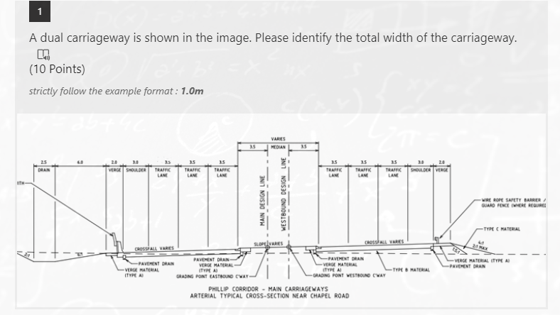 A Dual Carriageway Is Shown In The Image Please Identify The Total Width Of The Carriageway 10 Points Strictly Follo 1