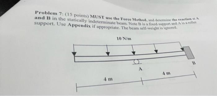 Problem 7 15 Points Must Use The Force Method And Determine The Reactiller And B In The Statically Indeterminate Bea 1