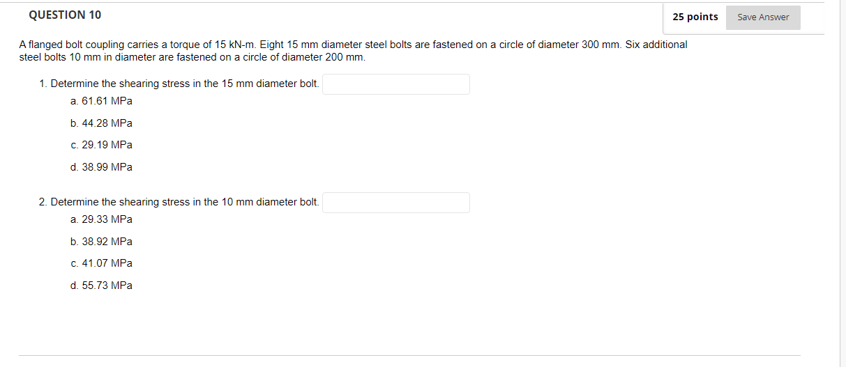 Question 10 25 Points A Flanged Bolt Coupling Carries A Torque Of 15 Kn M Eight 15 Mm Diameter Steel Bolts Are Fastened 1