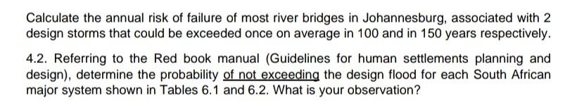 Calculate The Annual Risk Of Failure Of Most River Bridges In Johannesburg Associated With 2 Design Storms That Could B 1