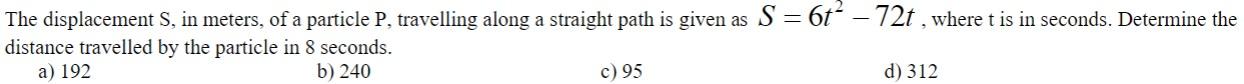 The Displacement S In Meters Of A Particle P Travelling Along A Straight Path Is Given As S 6t 72t Where T Is I 1